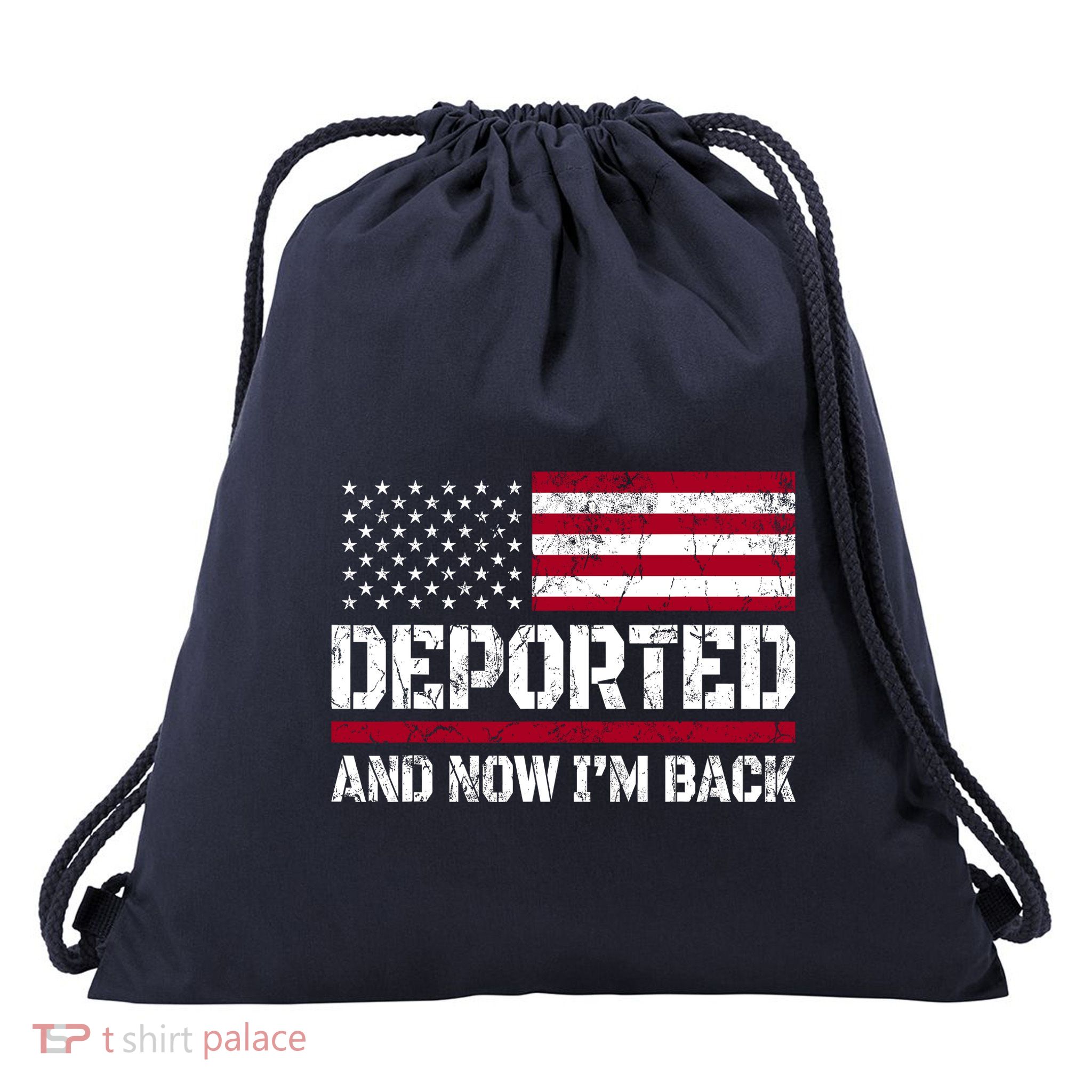 Deported And Now IM Back In The Usa Drawstring Bag