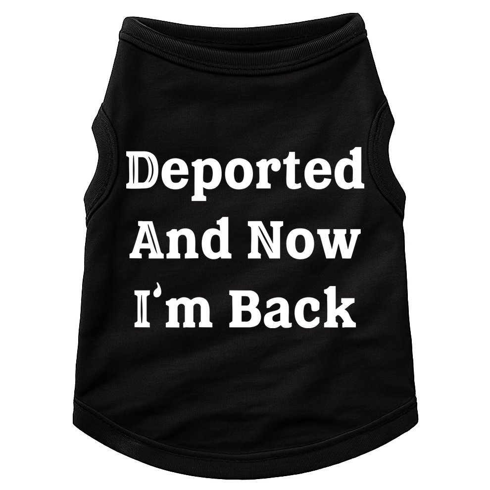 Deported And Now IM Back Doggie Tank