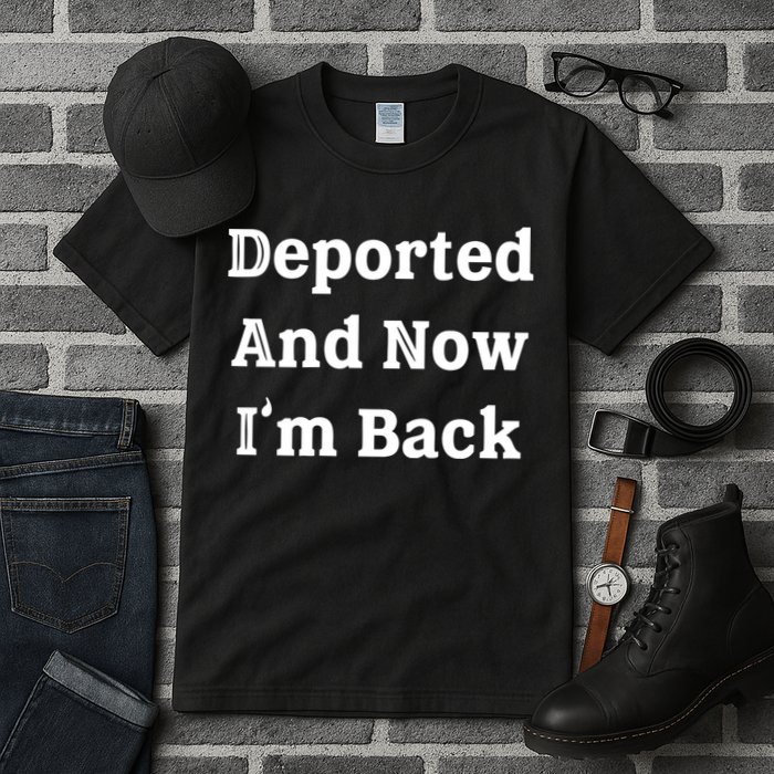 Deported And Now IM Back Tall T-Shirt