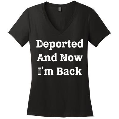 Deported And Now IM Back Women's V-Neck T-Shirt