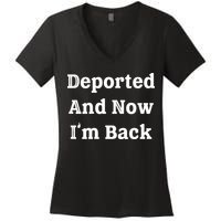 Deported And Now IM Back Women's V-Neck T-Shirt