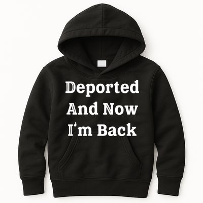 Deported And Now IM Back Kids Hoodie