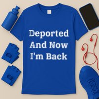 Deported And Now IM Back T-Shirt