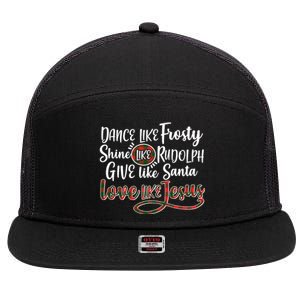 Dance Like Frosty Shine Like Rudolph Give Like Santa Love Jesus 7 Panel Mesh Trucker Snapback Hat