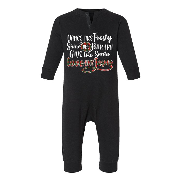 Dance Like Frosty Shine Like Rudolph Give Like Santa Love Jesus Infant Fleece One Piece