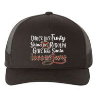 Dance Like Frosty Shine Like Rudolph Give Like Santa Love Jesus Yupoong Adult 5-Panel Trucker Hat