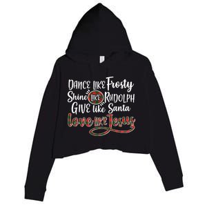 Dance Like Frosty Shine Like Rudolph Give Like Santa Love Jesus Crop Fleece Hoodie