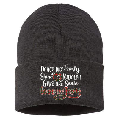 Dance Like Frosty Shine Like Rudolph Give Like Santa Love Jesus Sustainable Knit Beanie