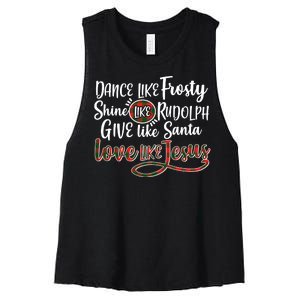 Dance Like Frosty Shine Like Rudolph Give Like Santa Love Jesus Women's Racerback Cropped Tank