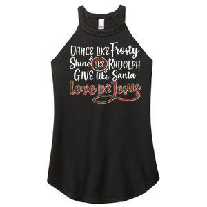 Dance Like Frosty Shine Like Rudolph Give Like Santa Love Jesus Women's Perfect Tri Rocker Tank