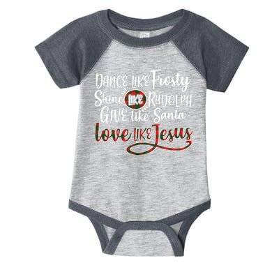 Dance Like Frosty Shine Like Rudolph Give Like Santa Love Jesus Infant Baby Jersey Bodysuit