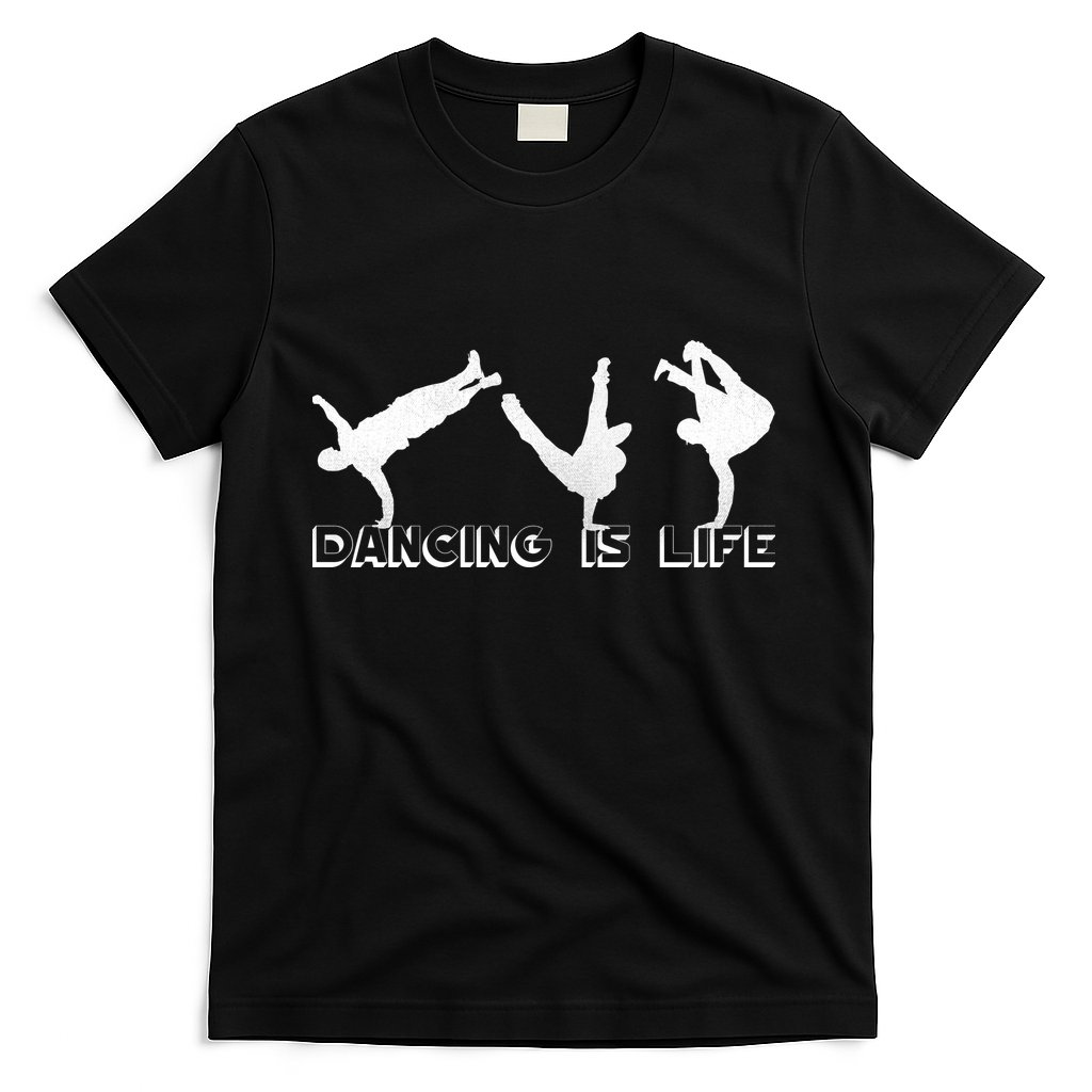 Dancing Is Life T-Shirt