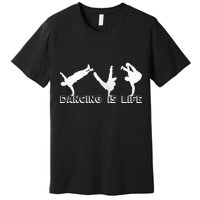 Dancing Is Life Premium T-Shirt