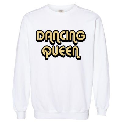 Dancing Queen Garment-Dyed Sweatshirt