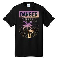 Danger Girls Trip In Progress Tall T-Shirt