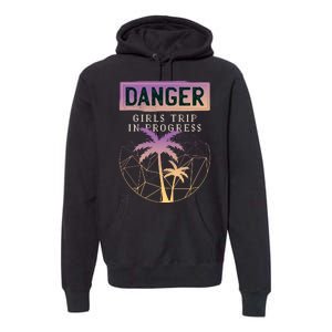 Danger Girls Trip In Progress Premium Hoodie