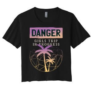 Danger Girls Trip In Progress Women's Crop Top Tee