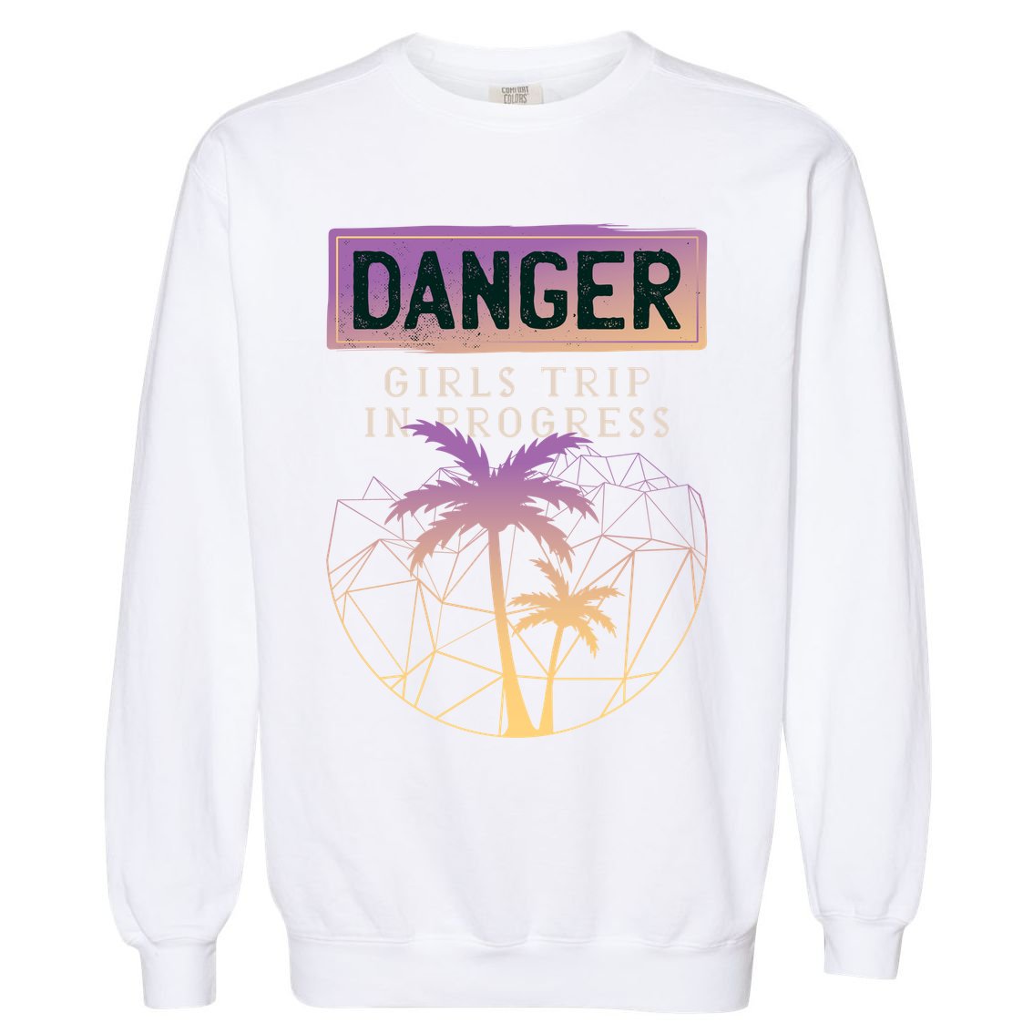 Danger Girls Trip In Progress Garment-Dyed Sweatshirt