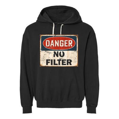 Danger No Filter Warning  Garment-Dyed Fleece Hoodie