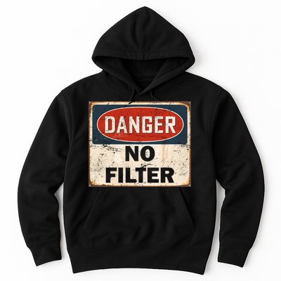 Danger No Filter Warning  Hoodie
