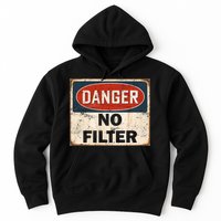 Danger No Filter Warning  Hoodie