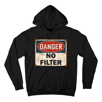 Danger No Filter Warning  Hoodie