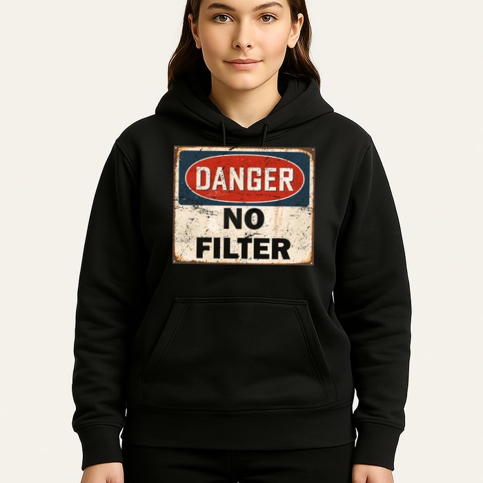 Danger No Filter Warning  Hoodie