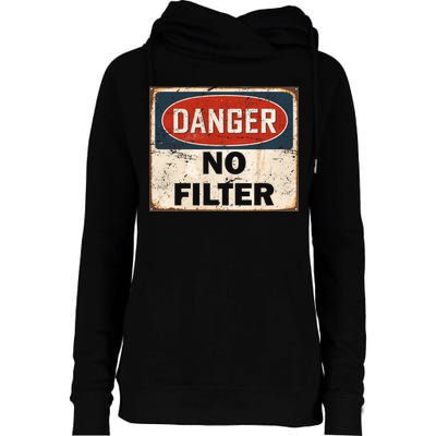 Danger No Filter Warning  Womens Funnel Neck Pullover Hood