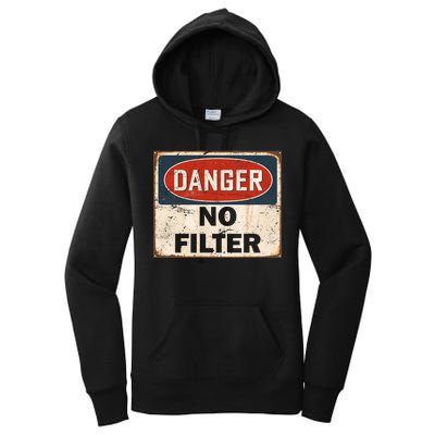 Danger No Filter Warning  Women's Pullover Hoodie