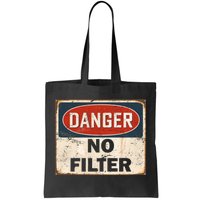 Danger No Filter Warning  Tote Bag