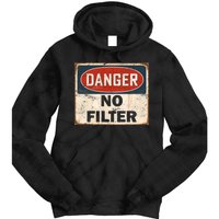 Danger No Filter Warning  Tie Dye Hoodie