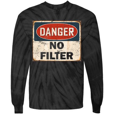 Danger No Filter Warning  Tie-Dye Long Sleeve Shirt