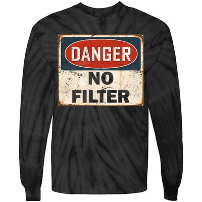 Danger No Filter Warning  Tie-Dye Long Sleeve Shirt