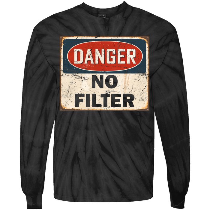 Danger No Filter Warning  Tie-Dye Long Sleeve Shirt