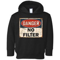Danger No Filter Warning  Toddler Hoodie
