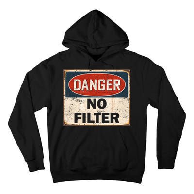 Danger No Filter Warning  Tall Hoodie