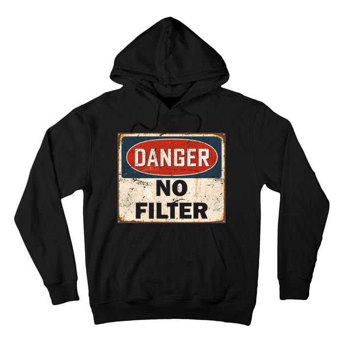 Danger No Filter Warning  Tall Hoodie