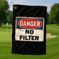 Danger No Filter Warning  Golf Towel