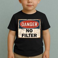 Danger No Filter Warning  Toddler T-Shirt