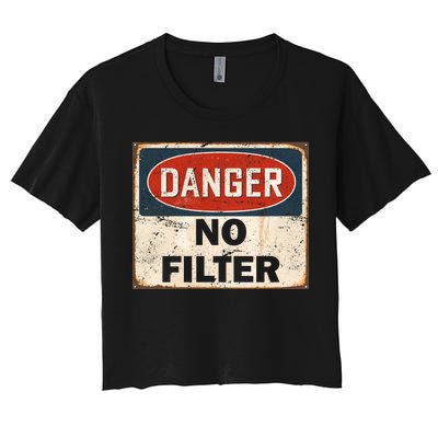 Danger No Filter Warning  Women's Crop Top Tee