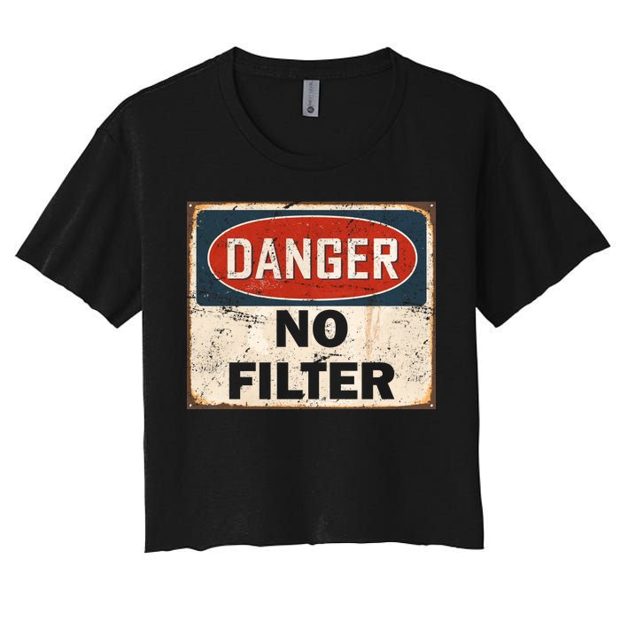 Danger No Filter Warning  Women's Crop Top Tee