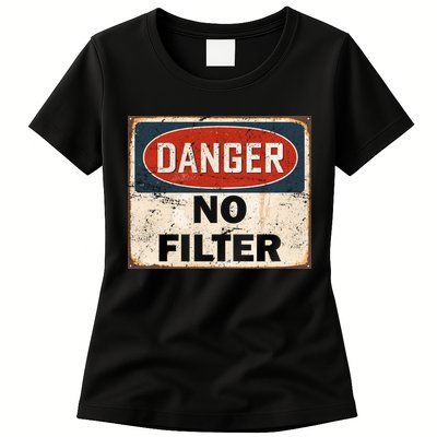 Danger No Filter Warning  Womens T-Shirt