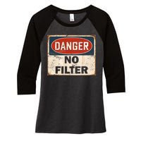 Danger No Filter Warning  Women's Tri-Blend 3/4-Sleeve Raglan Shirt