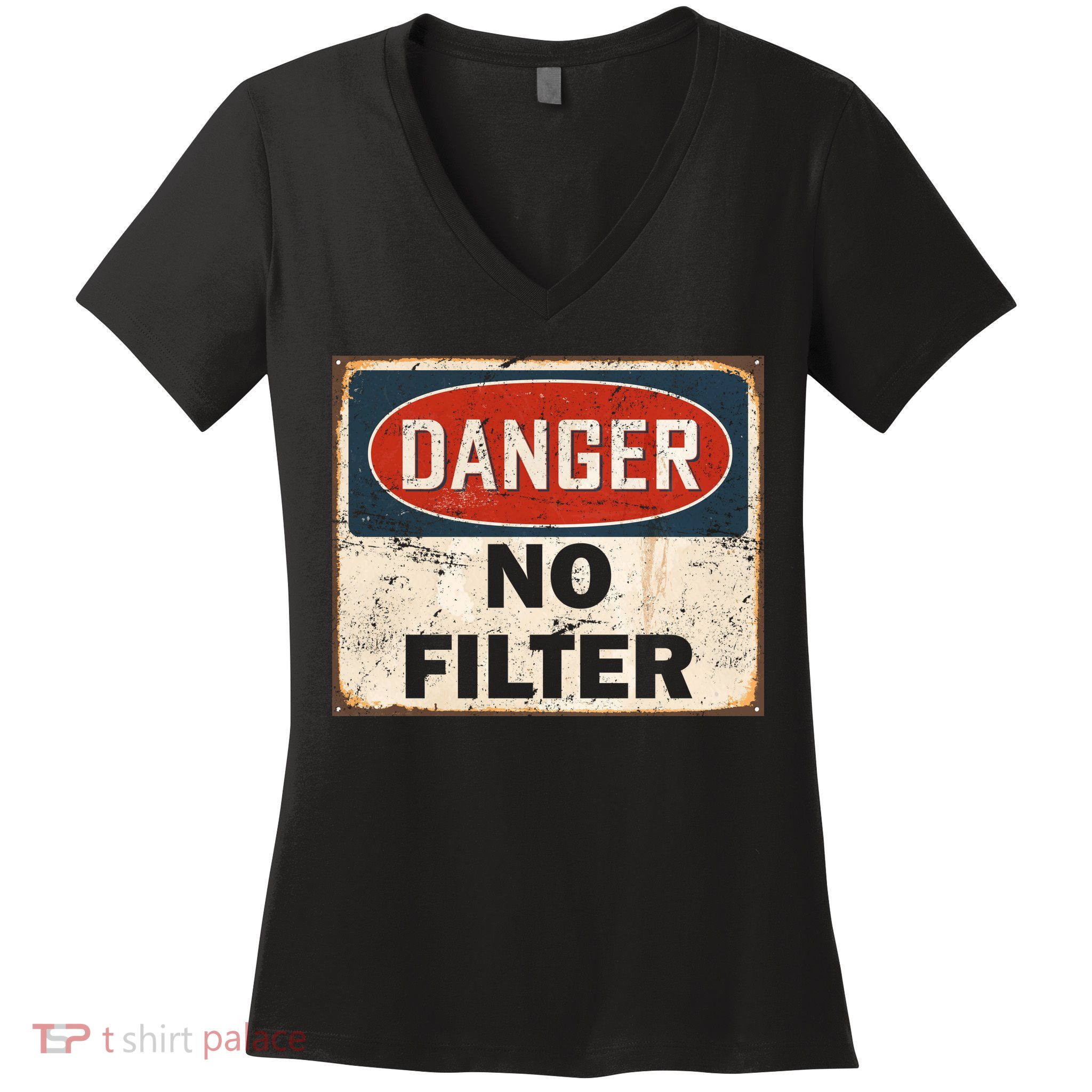Danger No Filter Warning  Women's V-Neck T-Shirt