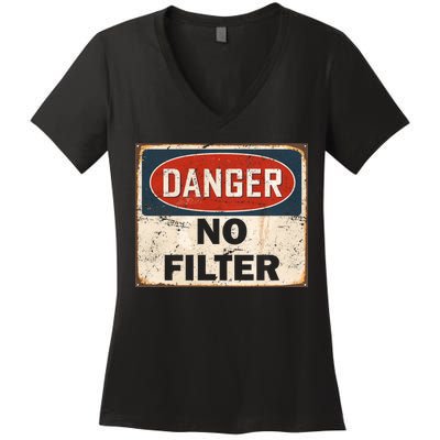 Danger No Filter Warning  Women's V-Neck T-Shirt