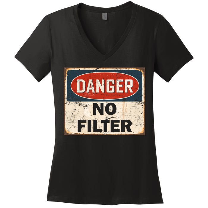 Danger No Filter Warning  Women's V-Neck T-Shirt