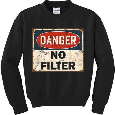 Danger No Filter Warning  Kids Sweatshirt