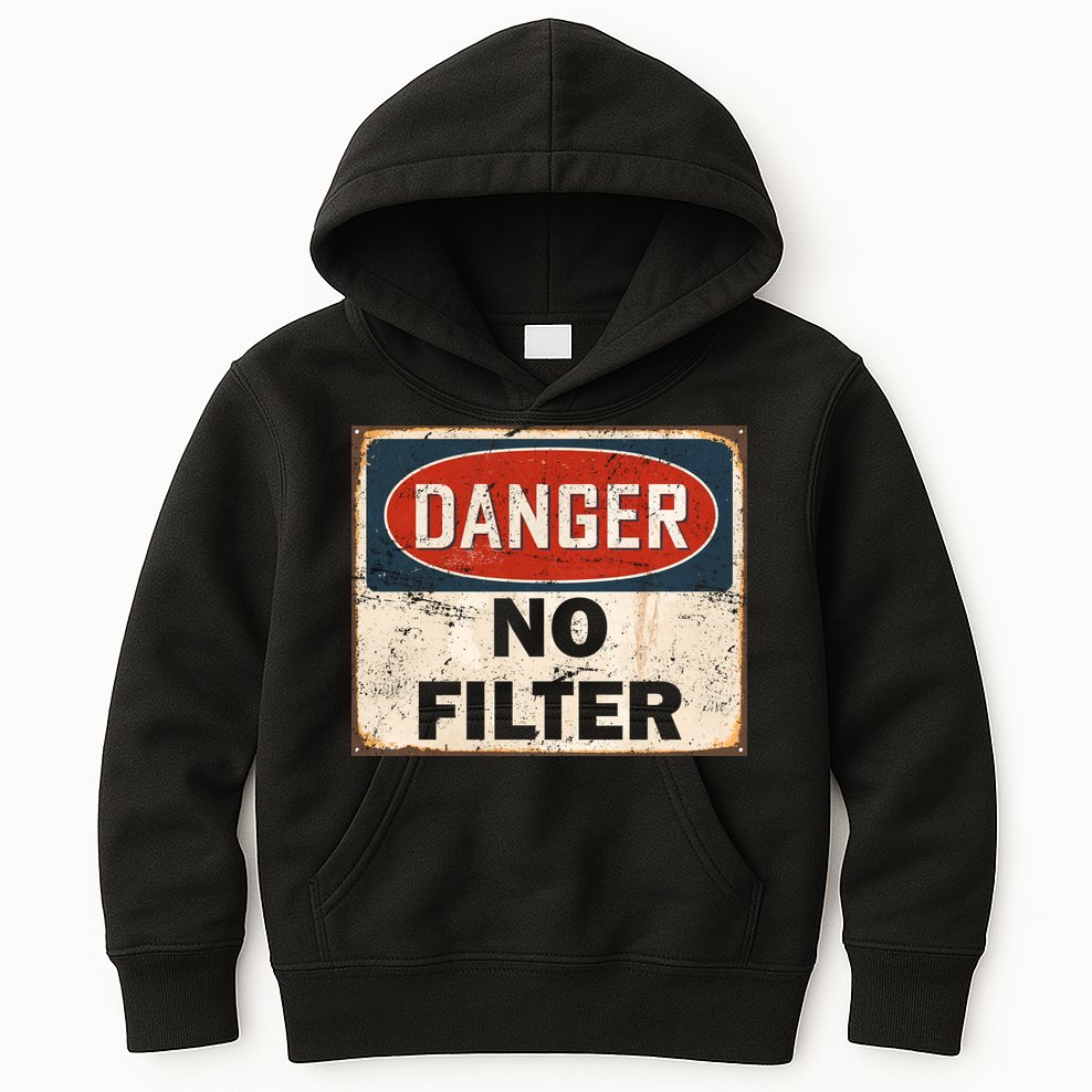 Danger No Filter Warning  Kids Hoodie