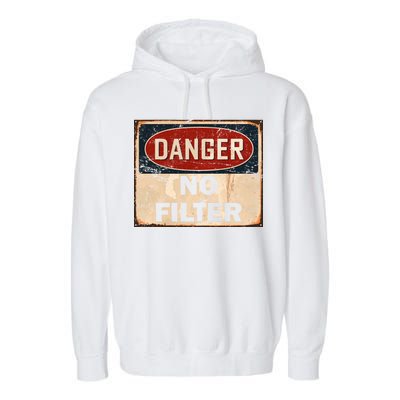 Danger No Filter Warning  Garment-Dyed Fleece Hoodie