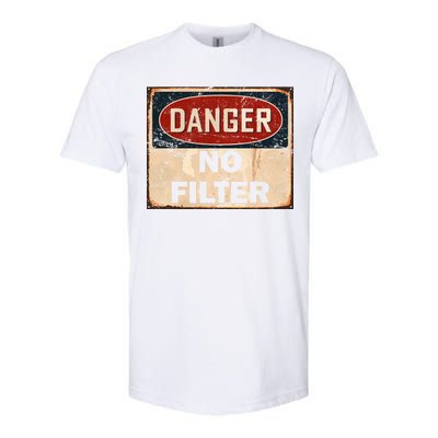 Danger No Filter Warning  Softstyle CVC T-Shirt